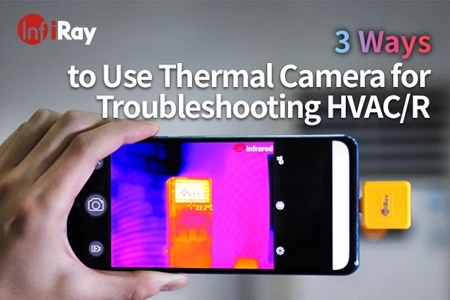 3 maneiras de usar a câmera térmica para solucionar problemas de HVAC/R