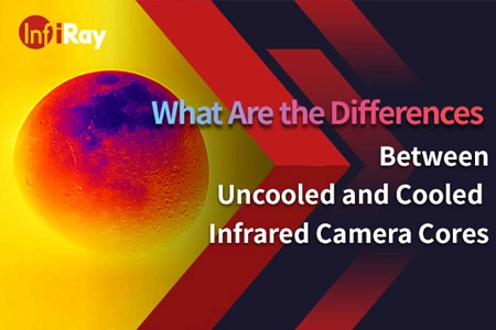 Quais são as diferenças entre núcleos de câmera infravermelha não resfriada e resfriada?