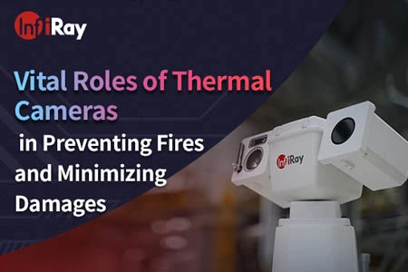 Papéis vitais das câmeras térmicas na prevenção de incêndios e minimização de danos