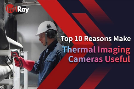 As 10 principais razões tornam as câmeras de imagem térmica úteis