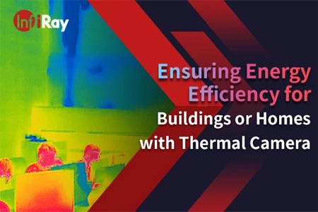 Garantir a eficiência energética para edifícios ou casas com câmera térmica