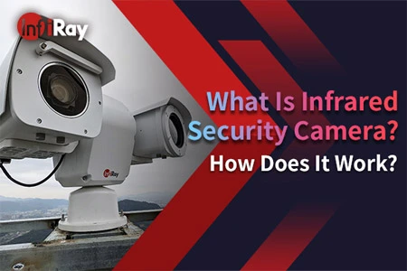 O que é câmera de segurança infravermelha? Como funciona?