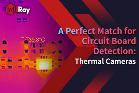 Um fósforo perfeito para detecção de placa de circuito: câmeras térmicas