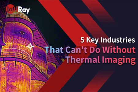 5 indústrias-chave que não podem fazer sem imagem térmica